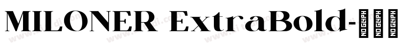 MILONER ExtraBold字体转换